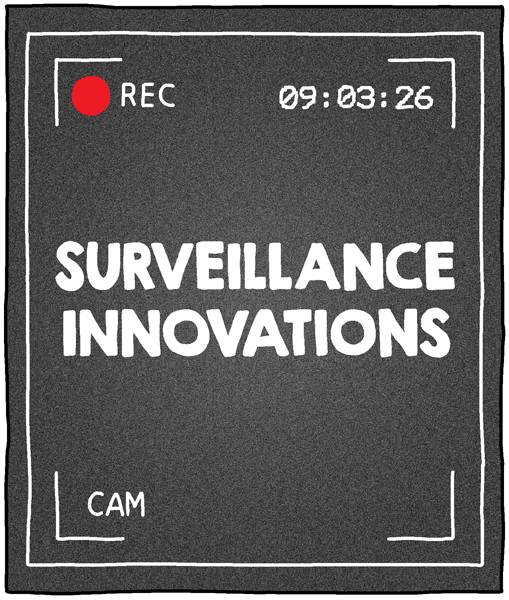 (panel 1 - Title on a surveillance monitor.)
Surveillance Innovations