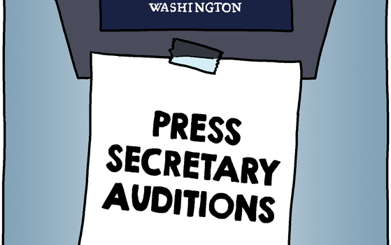 (panel 1 - Title on a sign taped to a White House lectern.) White House Press Secretary Auditions